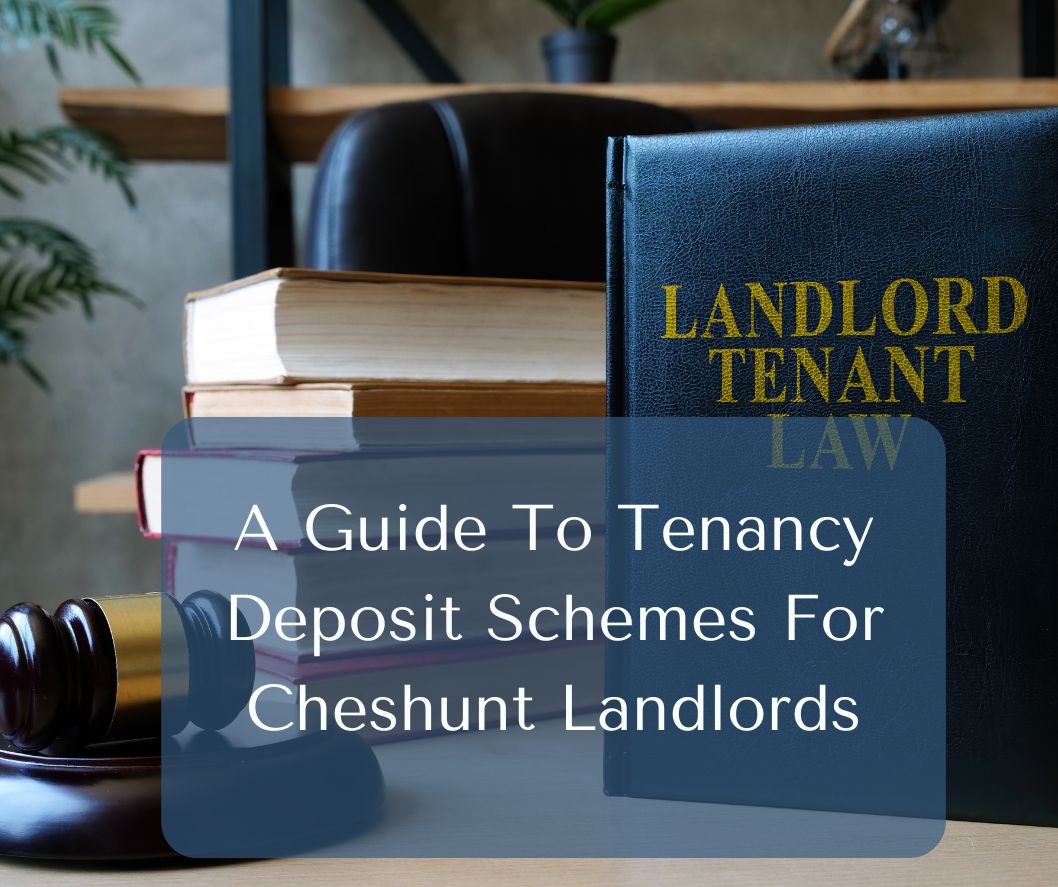 A Guide To Tenancy Deposit Schemes For Cheshunt Landlords Woodhouse