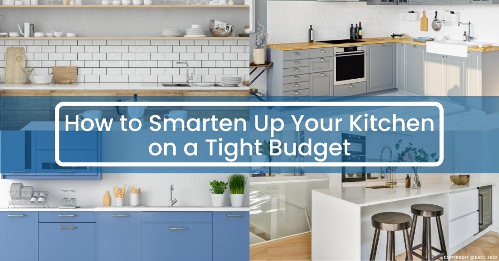 How to Smarten Up Your Kitchen on a Tight Budget